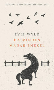 Title: Ha minden madár énekel, Author: Evie Wyld