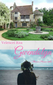 Title: Gwendolyn: Manor House titka, Author: Rita Velencei