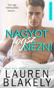 Title: Nagyot fogsz nézni, Author: Lauren Blakely