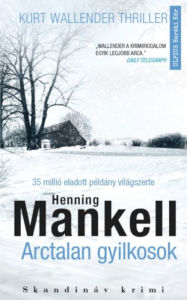 Title: Arctalan gyilkosok, Author: Henning Mankell