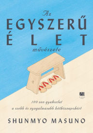 Title: Az egyszeru élet, Author: Shunmyo Masuno