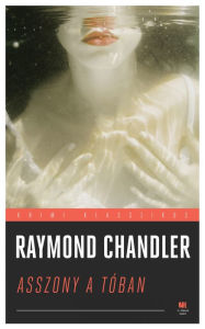 Title: Asszony a tóban, Author: Raymond Chandler