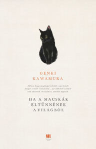 Title: Ha a macskák eltunnének a világból, Author: Genki Kawamura
