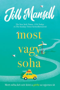 Title: Most vagy soha, Author: Jill Mansell