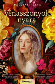 Title: Vénasszonyok nyara: Bovített újrakiadás, Author: Palotás Petra