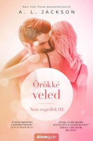 Title: Örökké veled, Author: A. L. Jackson