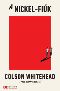 Title: A Nickel-fiúk, Author: Colson Whitehead