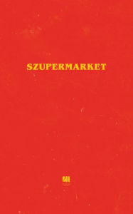 Title: Szupermarket, Author: Bobby Hall