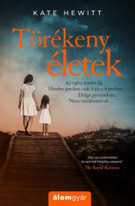 Title: Törékeny életek, Author: Kate Hewitt