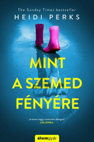 Title: Mint a szemed fényére, Author: Heidi Perks