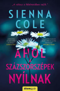 Title: Ahol a százszorszépek nyílnak, Author: Sienna Cole