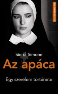 Title: Az apáca: Egy szerelem története, Author: Sierra Simone