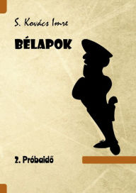 Title: Bélapok 2. próbaido, Author: Imre S. Kovács