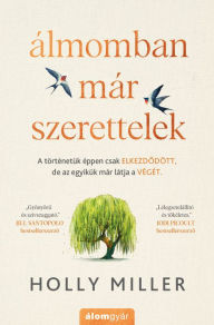 Title: Álmomban már szerettelek, Author: Holly Miller