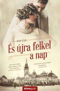 Title: És újra felkel a nap, Author: Pap Éva