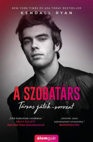 Title: A szobatárs, Author: Kendall Ryan