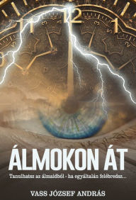 Title: Álmokon át, Author: András Vass József