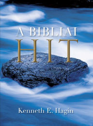 Title: A Bibliai Hit, Author: Kenneth E. Hagin