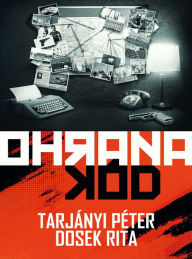 Title: Ohrana Kód, Author: Péter Tarjányi