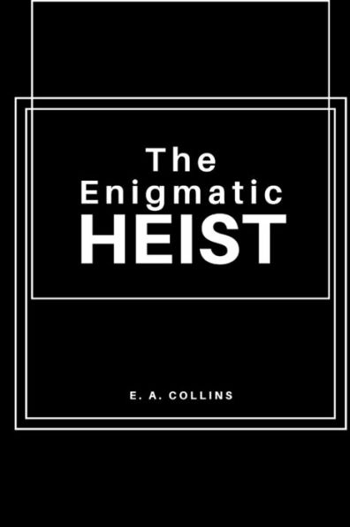 The Enigmatic Heist