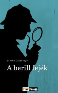 Title: A berill fejék, Author: Arthur Conan Doyle