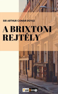 Title: A brixtoni rejtély, Author: Arthur Conan Doyle