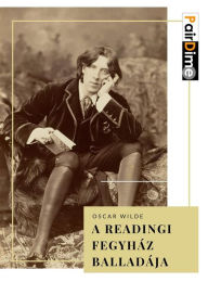 Title: A readingi fegyház balladája, Author: Oscar Wilde