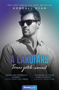 Title: A lakótárs, Author: Kendall Ryan