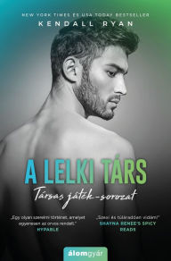 Title: A lelki társ, Author: Kendall Ryan