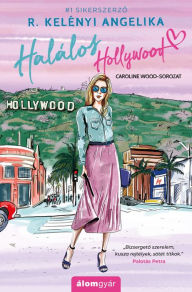 Title: Halálos Hollywood, Author: R. Kelényi Angelika