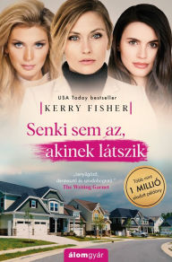 Title: Senki sem az, akinek látszik, Author: Kerry Fisher