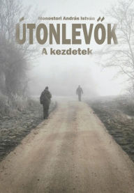 Title: Útonlevok, Author: András István Monostori