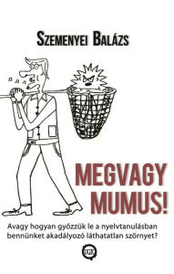 Title: Megvagy Mumus!, Author: Balázs Szemenyei