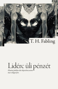Title: Lidérc üli pénzét, Author: T. H. Fabling