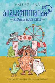 Title: Állatkommandó: Langaléta Lajos esete, Author: Halusz Léna