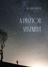 Title: A pásztor visszatért, Author: Eiger Levente