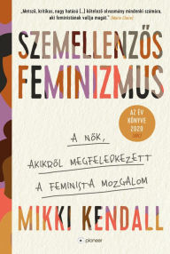 Title: Szemellenzos feminizmus, Author: Mikki Kendall