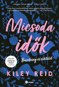 Title: Micsoda idok, Author: Kiley Reid
