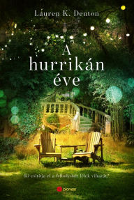 Title: A hurrikán éve, Author: Lauren K. Denton