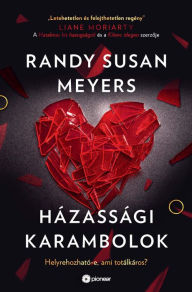 Title: Házassági karambolok, Author: Randy Susan Meyers