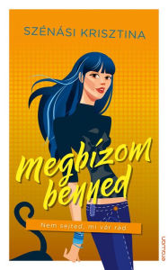 Title: Megbízom benned, Author: Krisztina Szénási