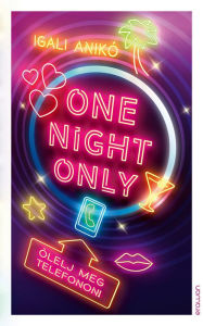 Title: One Night Only, Author: Anikó Igali
