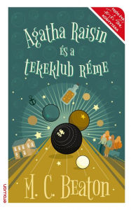 Title: Agatha Raisin és a tekeklub réme, Author: M. C. Beaton