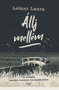 Title: Állj mellém, Author: Leiner Laura