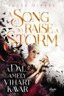 A Song to Raise a Storm - A dal, amely vihart kavar