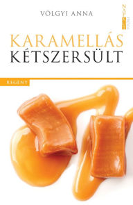 Title: Karamellás kétszersült, Author: Anna Völgyi