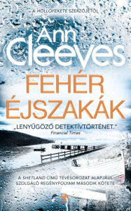 Title: Fehér éjszakák, Author: Ann Cleeves