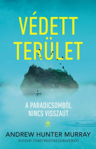 Title: Védett terület, Author: Andrew Hunter Murray