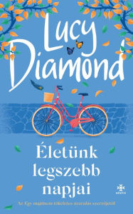 Title: Életünk legszebb napjai, Author: Lucy Diamond