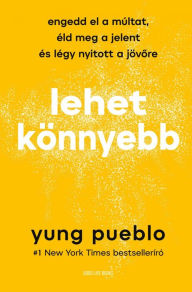 Title: Lehet könnyebb, Author: Yung Pueblo
